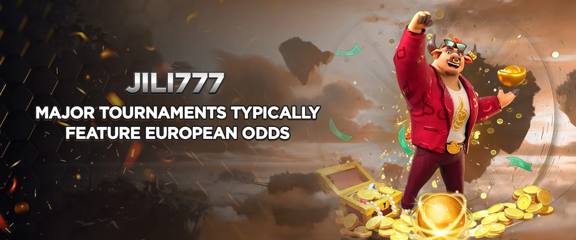 Major tournaments typically feature European odds